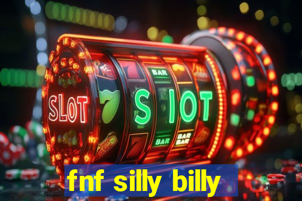 fnf silly billy